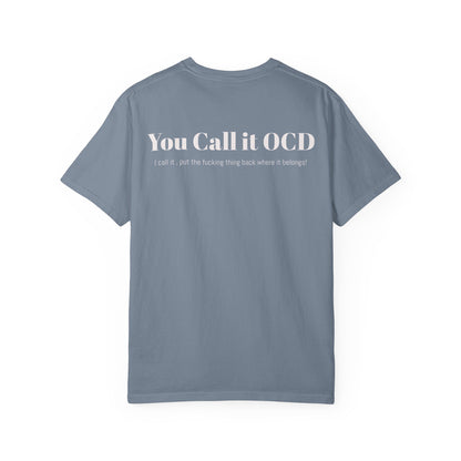 You Call It OCD Graphic T-Shirt