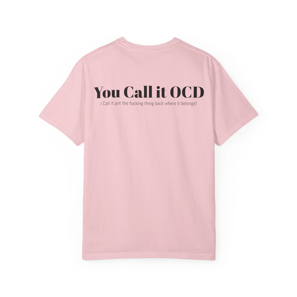 You Call It OCD Graphic T-Shirt
