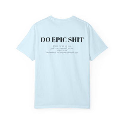 Do Epic Shit Graphic Tee