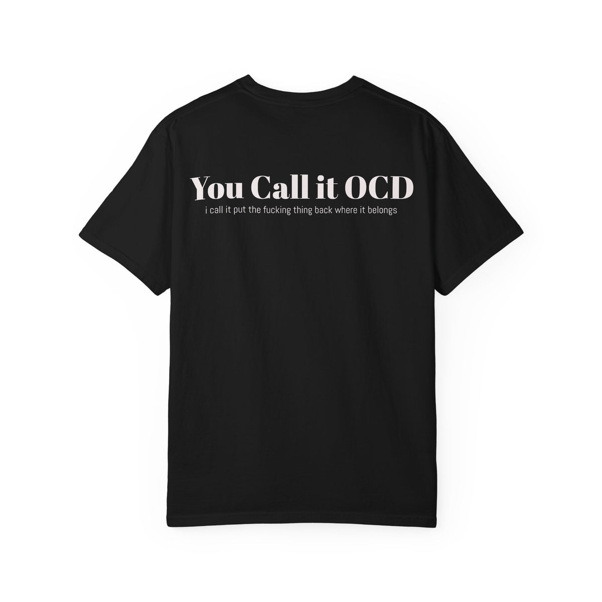 You Call It OCD Graphic T-Shirt