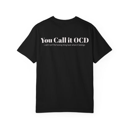 You Call It OCD Graphic T-Shirt