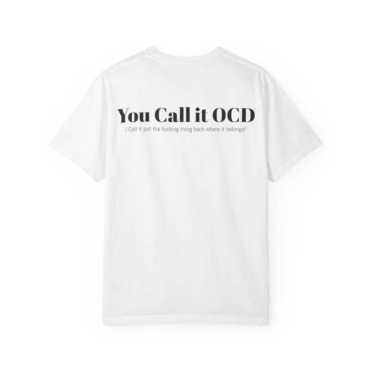 You Call It OCD Graphic T-Shirt