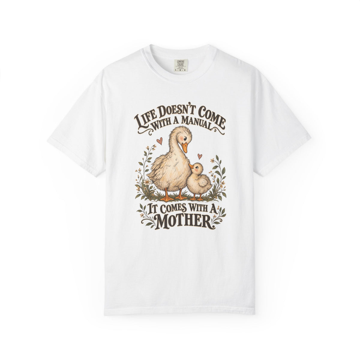 "Life Doesn't Come With a Manual, It Comes With a Mother"