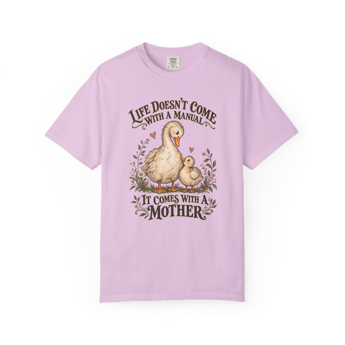 "Life Doesn't Come With a Manual, It Comes With a Mother"