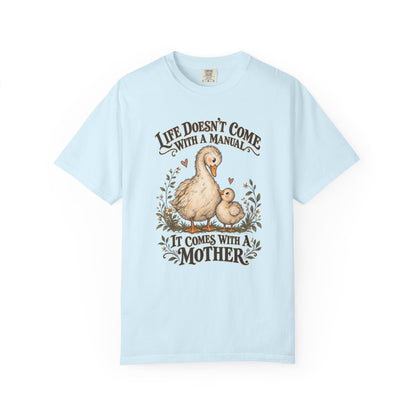 "Life Doesn't Come With a Manual, It Comes With a Mother"