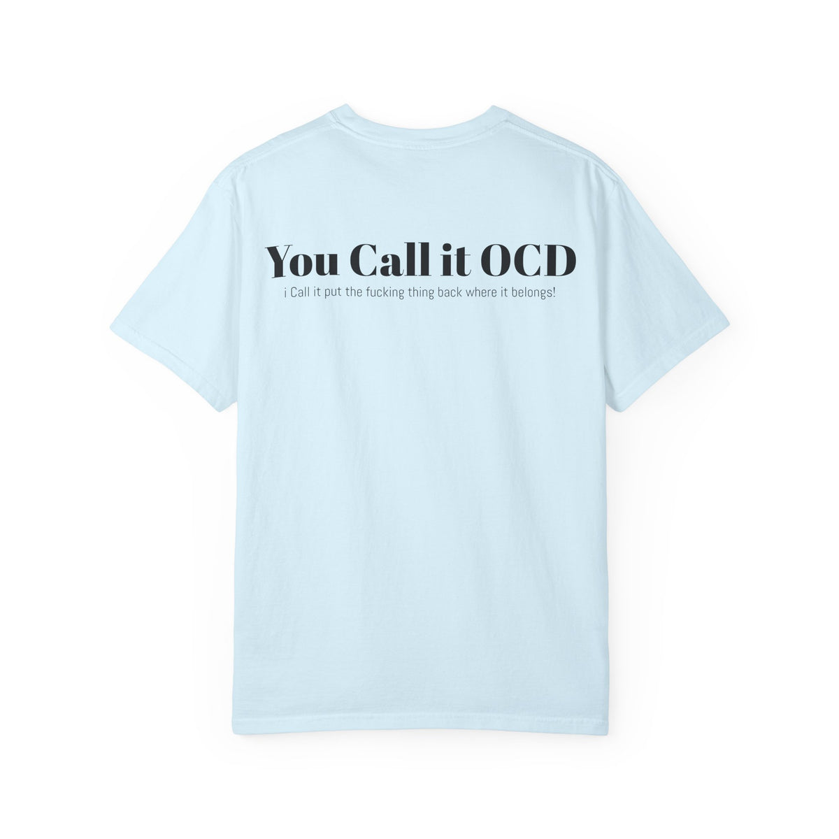 You Call It OCD Graphic T-Shirt