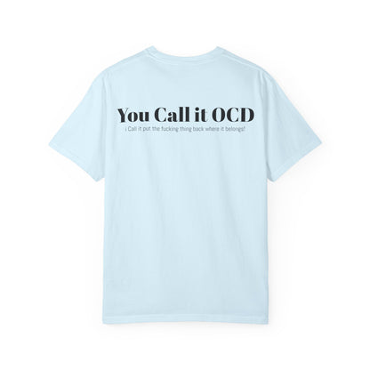 You Call It OCD Graphic T-Shirt